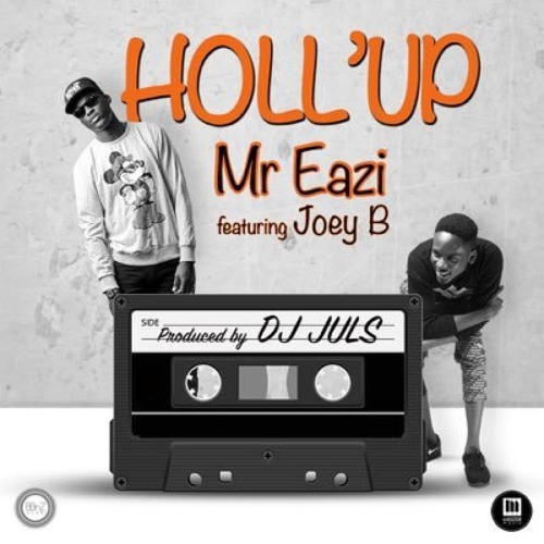 Mr Eazi Ft Joey B - Holl'up (Produced By Juls)