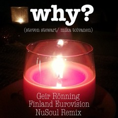 WHY- Finland Eurovision (NuSoul Remix by JD the Demo)