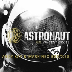 Sido - Astronaut [Vincent Gross Cover] (Andy Kay & Mark Neo Bootleg)