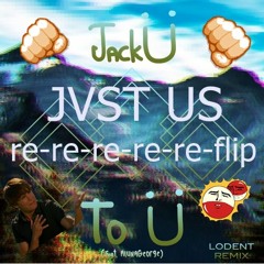 To Ü (Lodent Remix)(JVST US Re - Re - Re - Re - Re - Flip)[*click BUY for free download*]