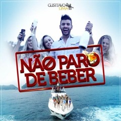 Não Paro De Beber - Gusttavo Lima