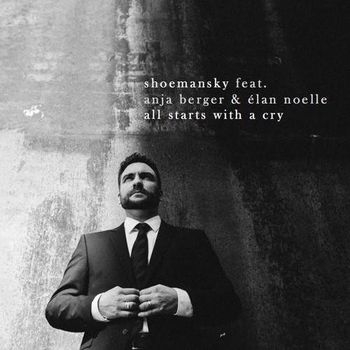 All Starts With A Cry (feat. Anja Berger & Élan Noelle)