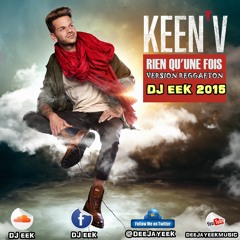 Keen'V - Rien Qu'une Fois [Version Reggaeton By Dj Eek] Nov 2015