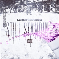 Lexipicasso - $till$tanding ( Prod by Reazy Renegade )