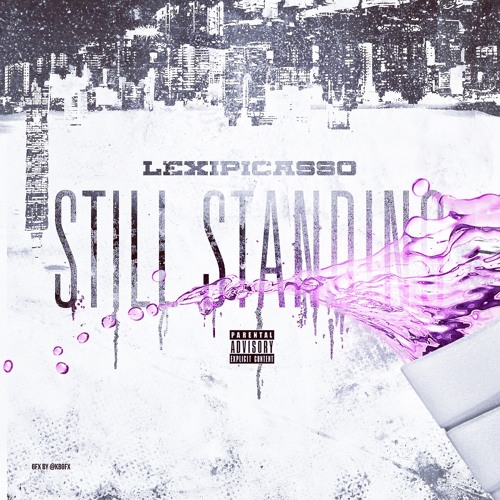 Lexipicasso - $till$tanding ( Prod by Reazy Renegade )