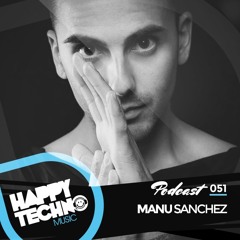 Happy Techno Music Podcast - Special Guest ¨Manu Sanchez¨