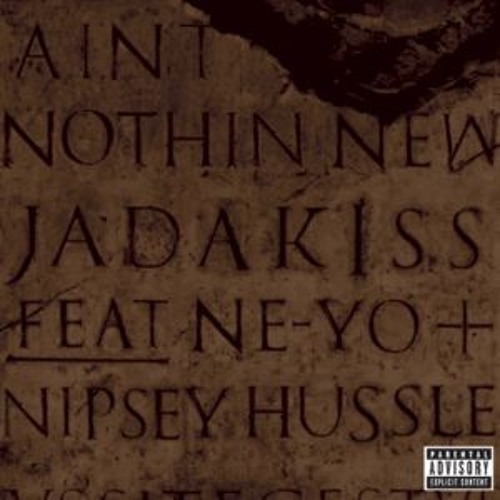 Stream Jadakiss Ain t Nothin New ft. Ne Yo Nipsey Hussle by Mount Olympia Listen online for free on SoundCloud