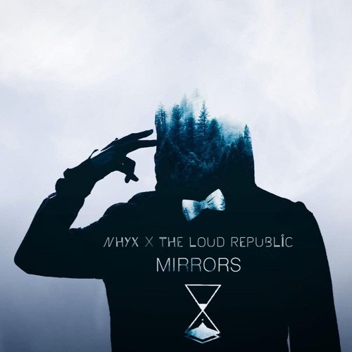 Nhyx X The Loud Republic - Mirrors (Original Mix)