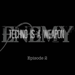 Techno Is A Weapon episode 2