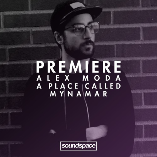 Premiere: Alex Moda - A Place Called Myanmar (HMWL)