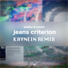 Stabby & Subkill - Jeans Criterion (Kaynein Remix)