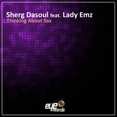 Sherg Dasoul - Thinking About Sax feat. Lady Emz (7even (GR) Dub Remix)