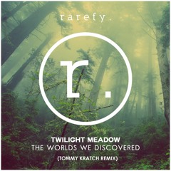 Twilight Meadow - The Worlds We Discovered (Tommy Kratch Remix)
