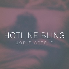 Drake - Hotline Bling / Runnin' (Jodie Steele Cover)