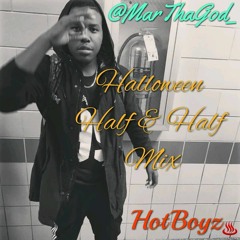 @MarThaGod_ & HotBoyz Productions ~ Halloween Half & Half Mix