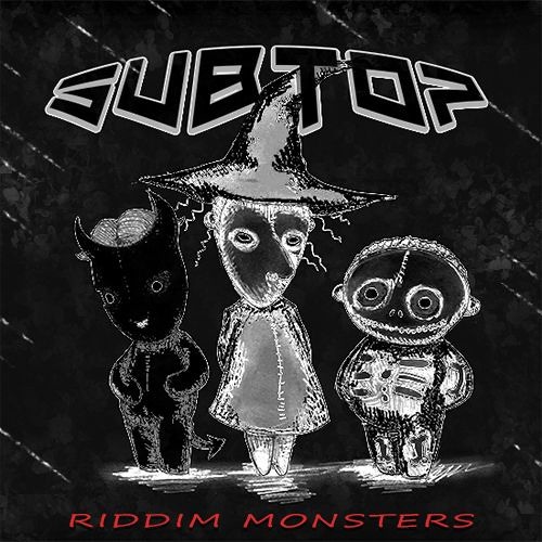 SUBTOP - RIDDIM MONSTERS