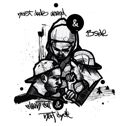 Nicest Dudes Around - Next Cycle (prod. by B-Side; Cuts by CMYFlow)