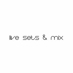 Live Sets & Mix