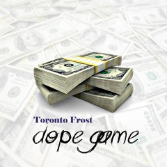 Toronto Frost "DOPE GAME"