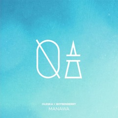 Oleska X Boysenberry - Manawa (Original Mix)