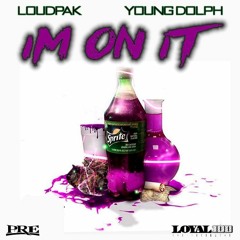 Loud Pak feat Young Dolph - On It