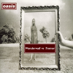 WonderWall Tremor (GIP & ALESSIO Edit)