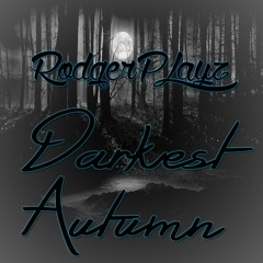 RodgerPlayz - Darkest Autumn
