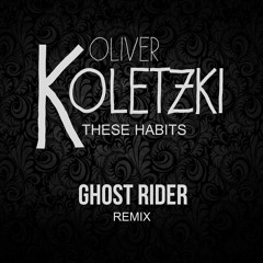 Oliver Koletzki - These habits (Ghost Rider rmx) FREE DOWNLOAD