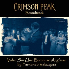 Crimson Peak OST - "Valse Sur Une Berceuse Anglaise" by Fernando Velázquez