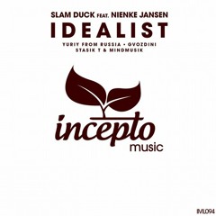 Slam Duck Feat Nienke - Idealist (Yuriy From Russia Remix) [Incepto Music]