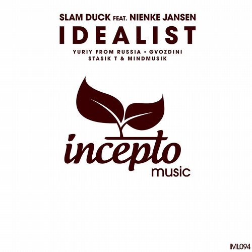 Slam Duck Feat Nienke - Idealist (Yuriy From Russia Remix) [Incepto Music]