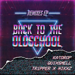Katdrop - Back To The OldSchool (QuixSmell Remix)