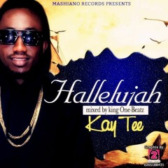Kay Tee - Halleluyah(Prod By Scinarf Beatz & King One - Beatz™)