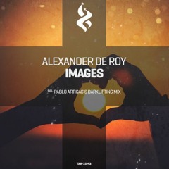 Alexander De Roy - Images (Pablo Artigas's Darklifting Mix)