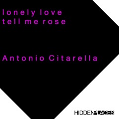 Antonio Citarella - Tell Me Rose (cut)