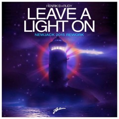 Henrik B & Rudy - Leave a Light On (Newjack 2015 Rework) FREE DOWNLOAD