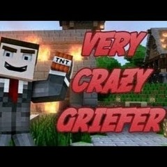 Very Crazy Griefer by J Rice