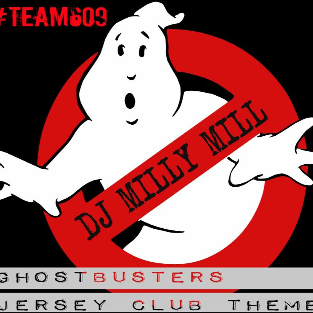 Ghostbusters Jersey ClubTheme- @DJMILLYMILL609 #TEAM609 #BoomMillyMill #HappyHalloween cover artwork