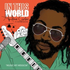 In This World ft. Further Notice (Heart & Soul Riddim)