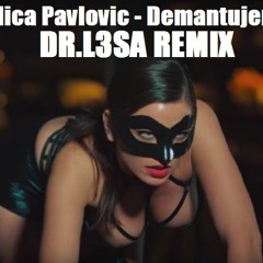 Milica Pavlovic - Demantujem (DR.L3SA Remix)FULL