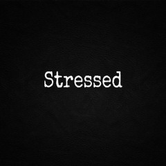 Stressed