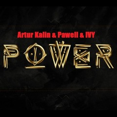 Artur Kalin & Pawell & IVY - Power(Original Mix)