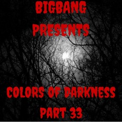 Colors Of Darkness Part 33 (31-10-2015)
