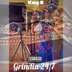 King E - Grindin 24/7 Prod. By Deuce On The Beat