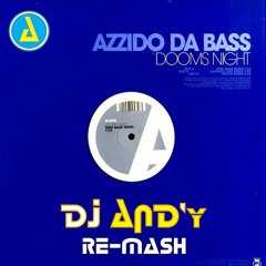 Azzido Da Bass - Doom's night (DJ AND'y re-mash)