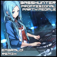 Basshunter-Professional Party People (EM3RALD! Remix)