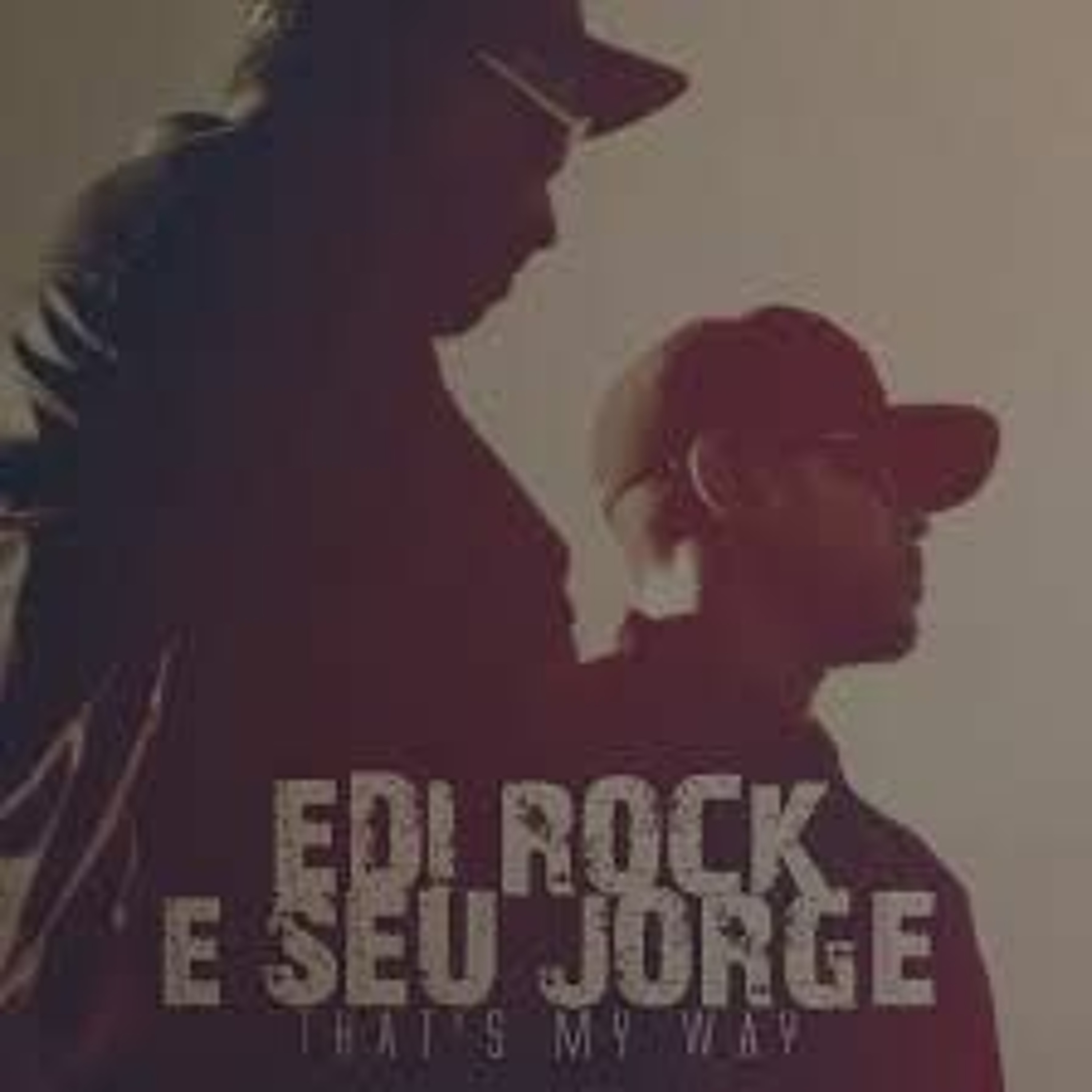 Edi Rock Pt Seu Jorge   That's My Way (Esse É Meu Caminho)