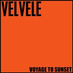 Velvele - Voyage To Sunset