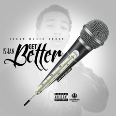 IshanMusic - Get Better