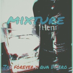 Mixture (produced by Qua Dinero)